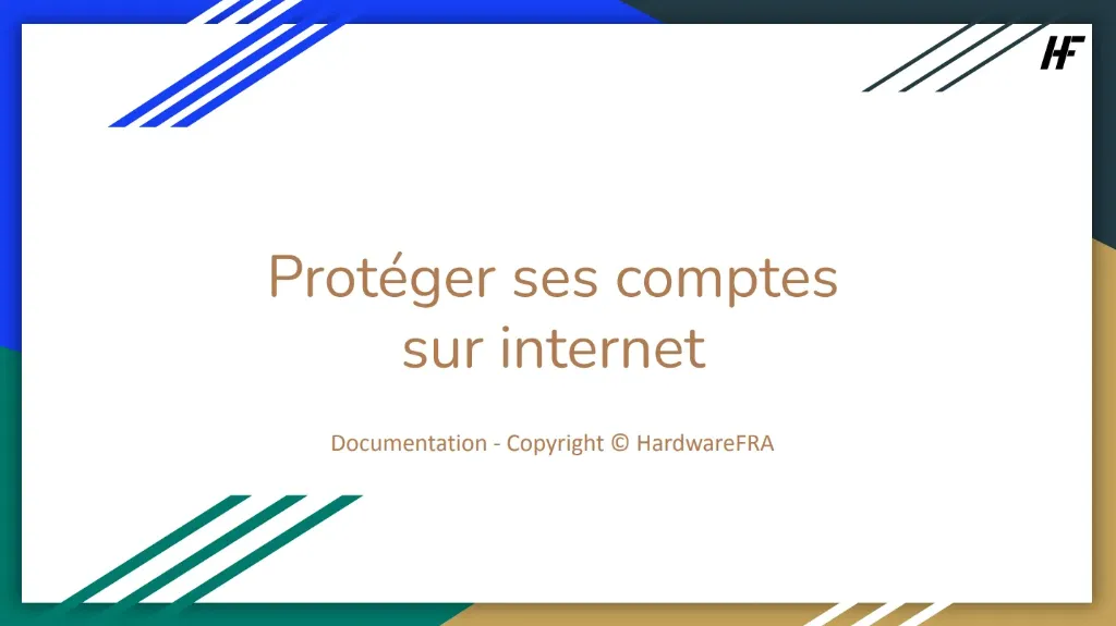 Formation / Guide : Comment protéger ses comptes sur internet